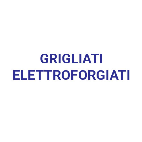 Grigliati Elettroforgiati