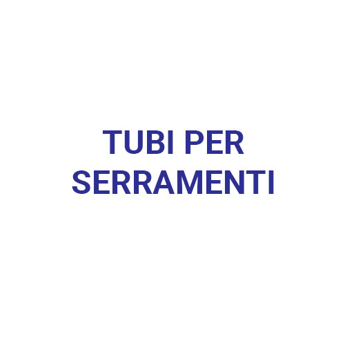 Tubi per Serramenti